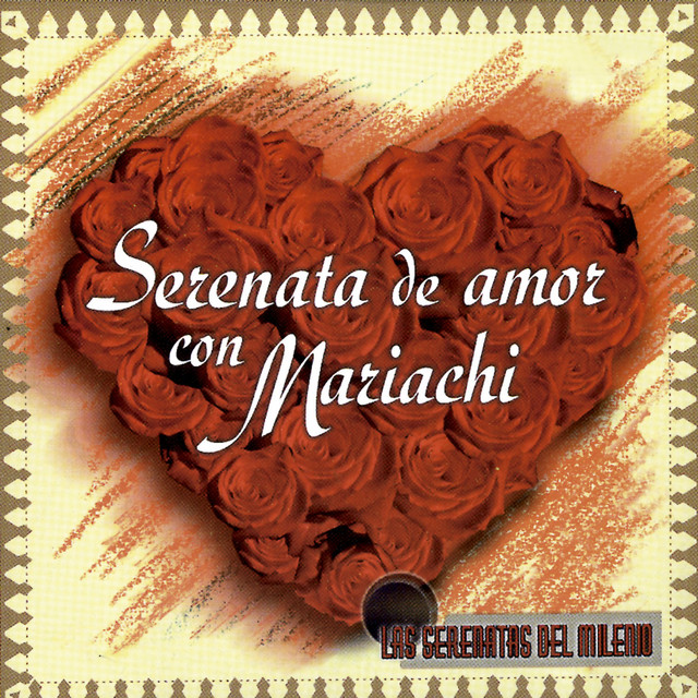 Serenata de Amor Con Mariachi: las Serenatas del Milenio