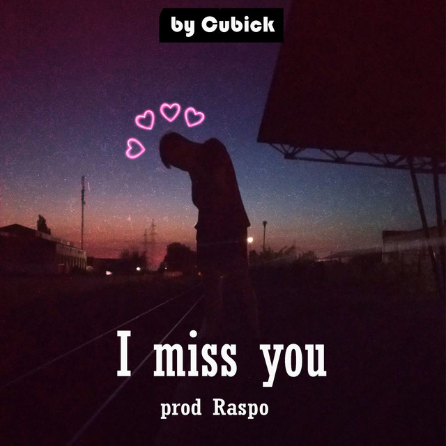 Cover art: I Miss You — Cubick