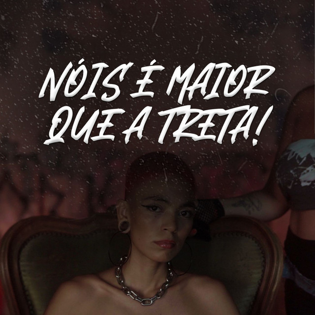 Nóis É Maior Que a Treta
