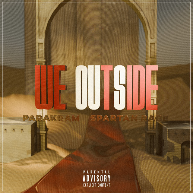 WE OUTSIDE - song by ParakraMusic, SPARTAN RAGE | Spotify