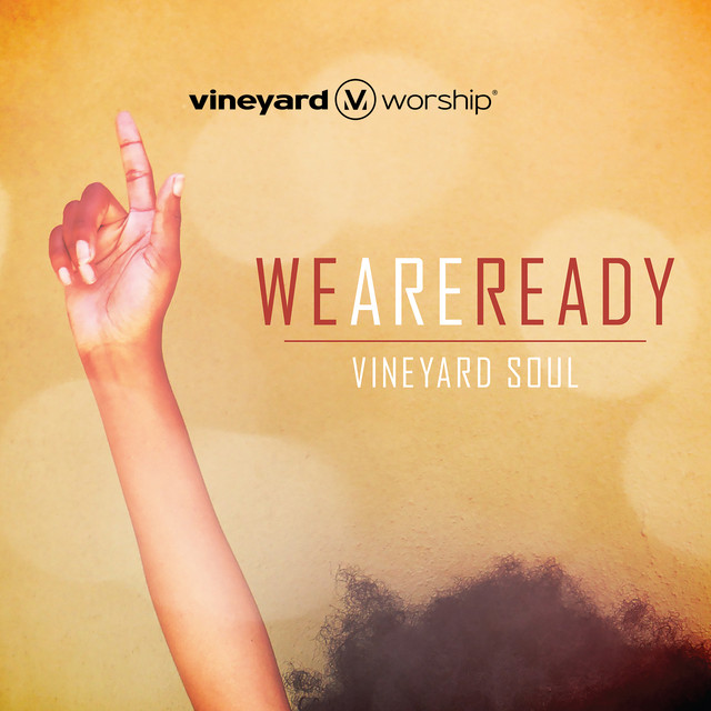 Vineyard Soul: We Are Ready
