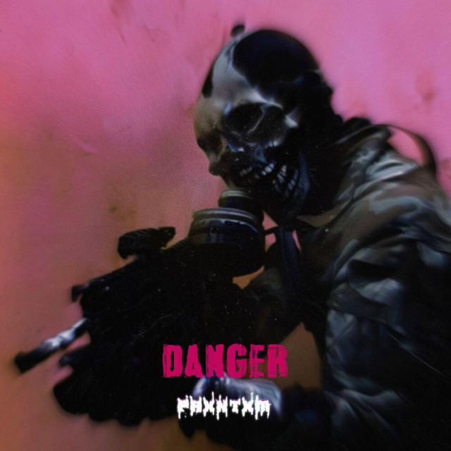 Обкладинка: DANGER — PHXNTXM