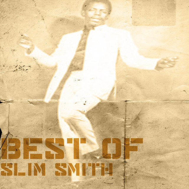 Best Of Slim Smith - Compilation by Slim Smith | Spotify