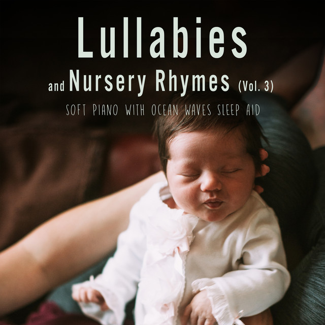 Lullabies And Nursery Rhymes (Soft Piano with Ocean Waves Sleep Aid), Vol. 3 cover