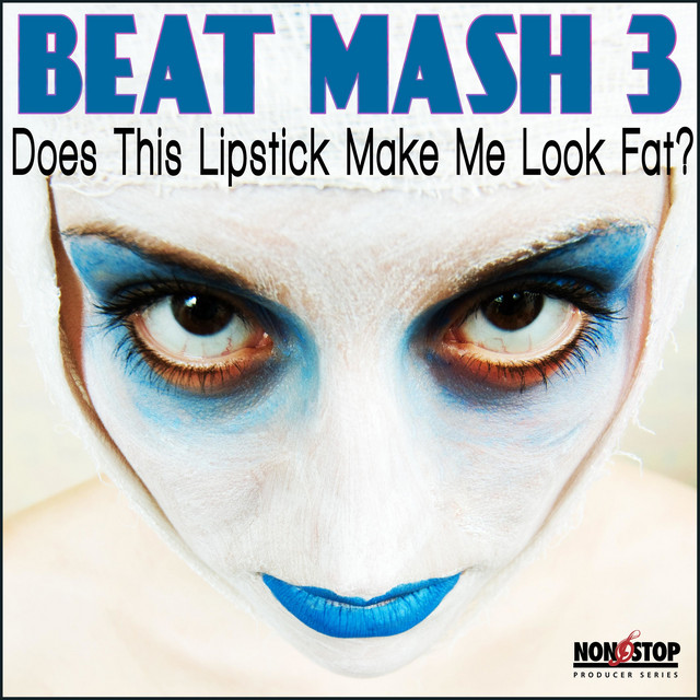 Beat Mash 3: Does This Lipstick Make Me Look Fat cover art