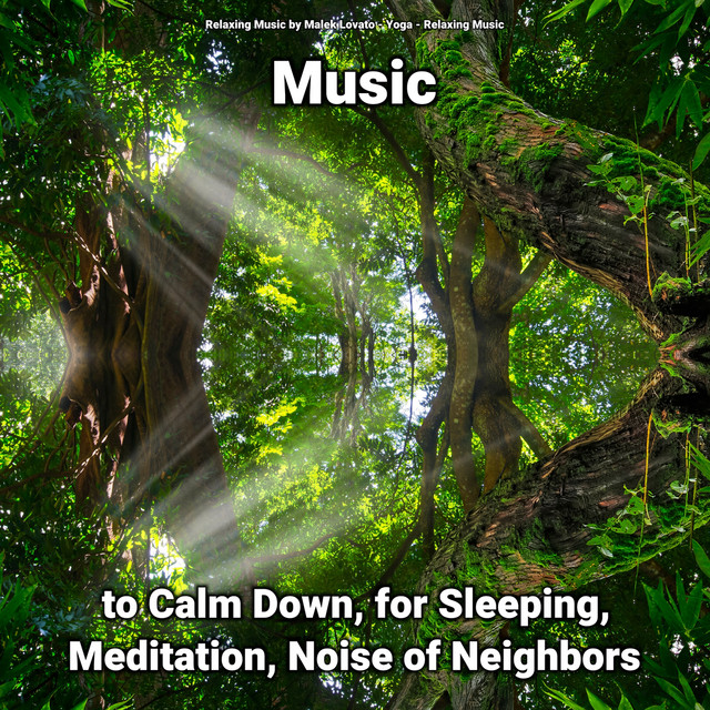Music to Calm Down, for Sleeping, Meditation, Noise of Neighbors cover art