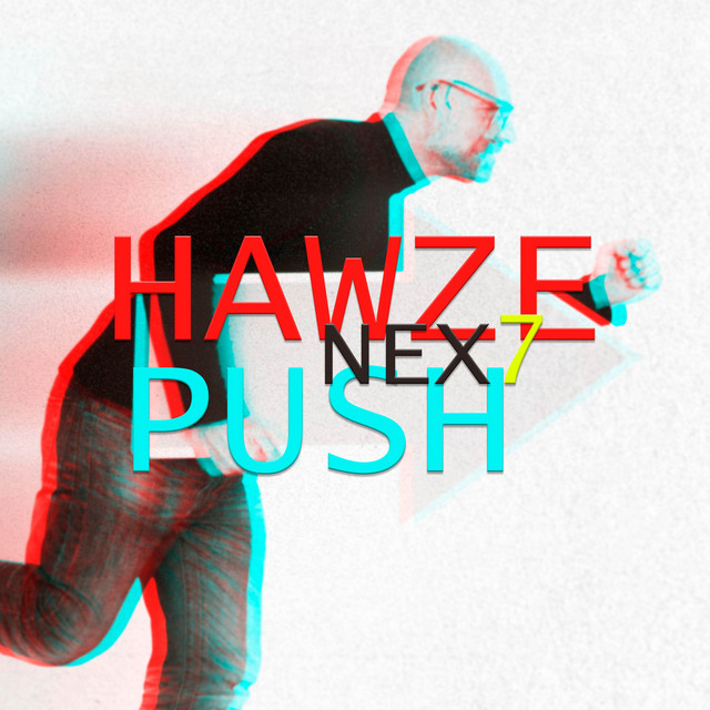 Hawze, NEX7 - Push