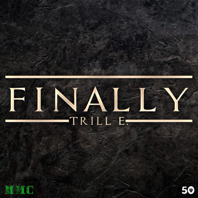 Finally! - Single by Trill E | Spotify