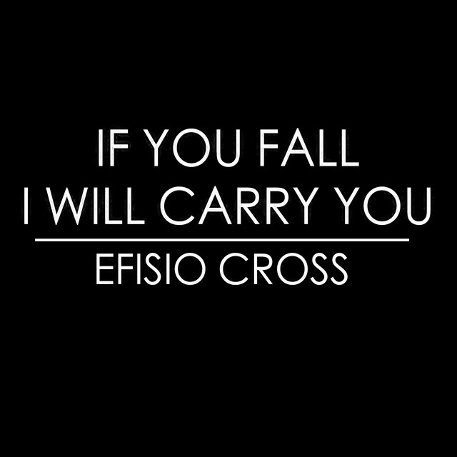 If You Fall I Will Carry You By Efisio Cross