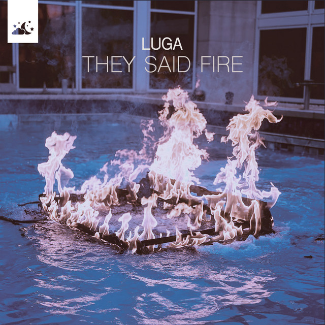 Обкладинка: They Said Fire — Luga