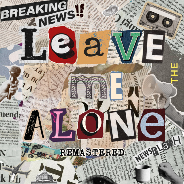 LEAVE ME ALONE - REMASTERED 2026