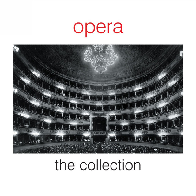 Opera - The Collection - Compilation by Various Artists | Spotify