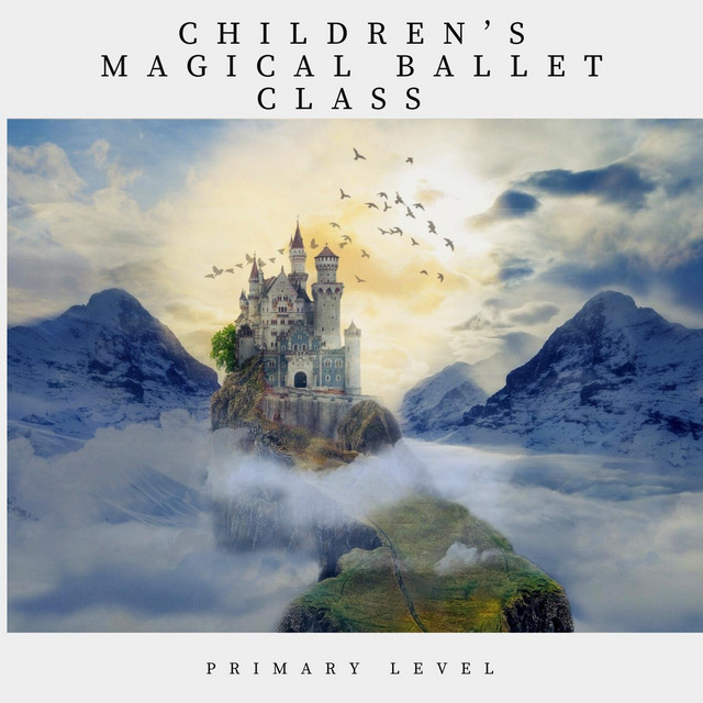 Children's Magical Ballet Class: Primary Level cover art