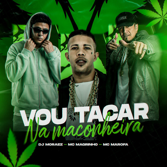 Vou Tacar nas Maconheira