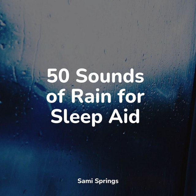 50 Sounds of Rain for Sleep Aid - Album by Elements of Nature | Spotify