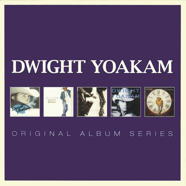 Original Album Series - Compilation by Dwight Yoakam | Spotify