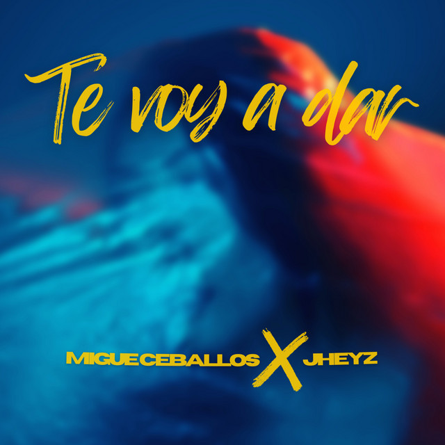 Migue Ceballos, Jheyz – Te Voy a Dar