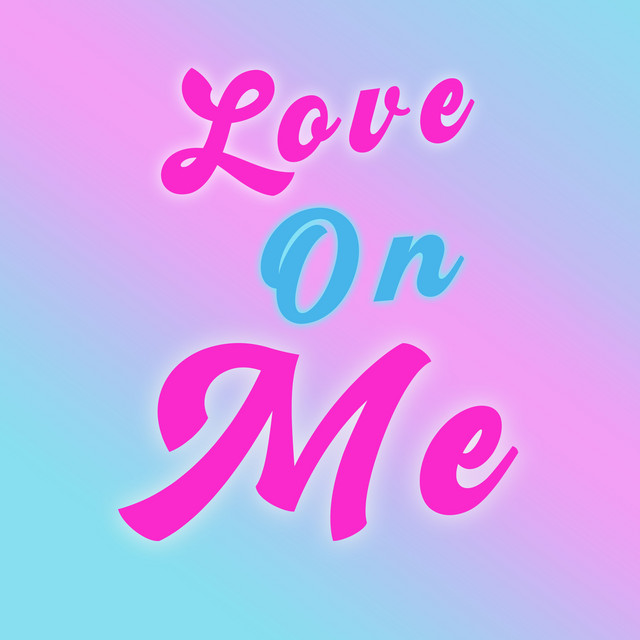 Love On Me