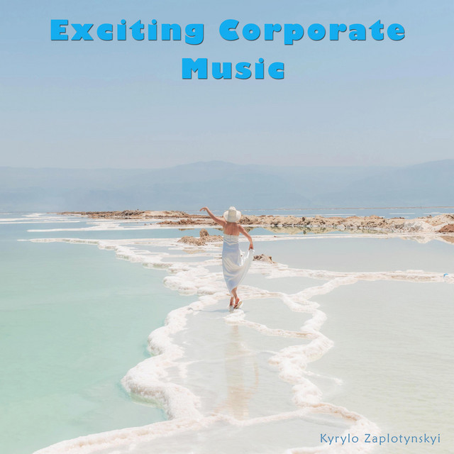 Обкладинка: Exciting Corporate Music — Kyrylo Zaplotynskyi