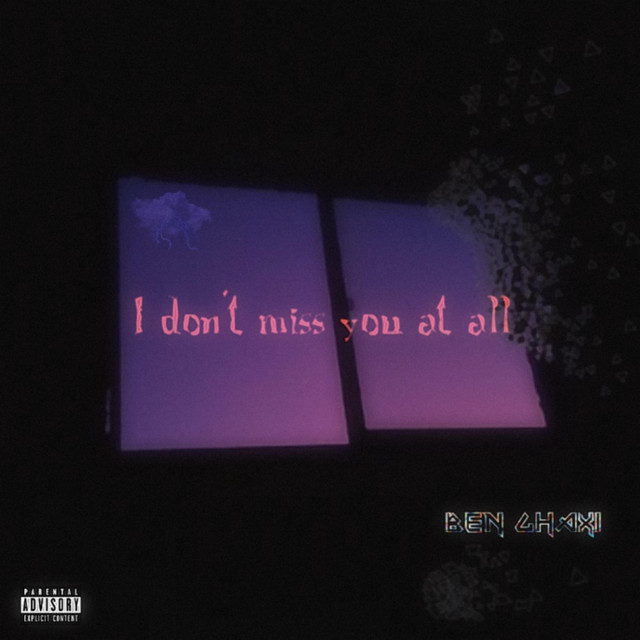 I Don't miss you at all - Single by Ben Ghaxi | Spotify
