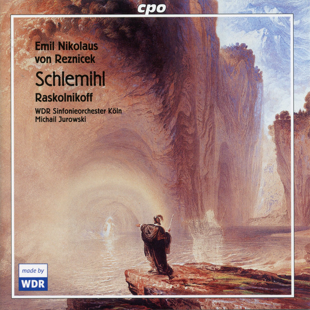 Reznicek: Schlemihl & Overture-Phantasie II "Raskolnikov"