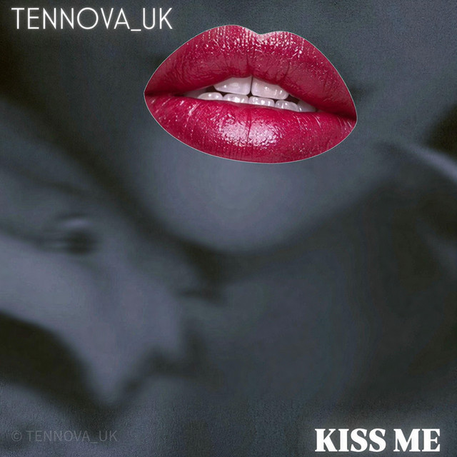 TENNOVA_UK – KISS ME - Radio Edit