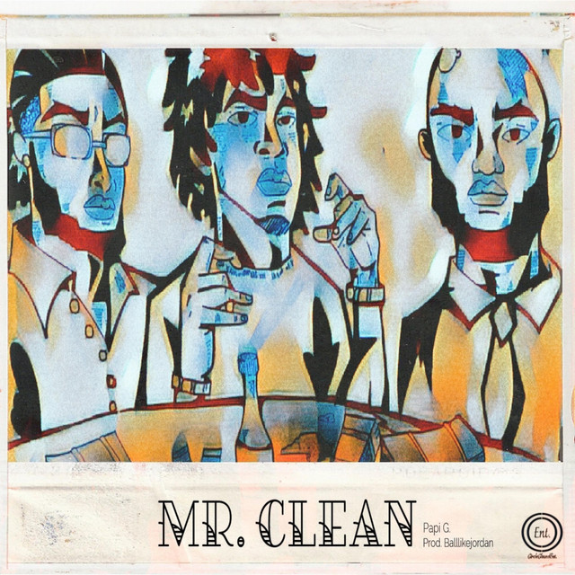 MR. CLEAN - Single by Papi G | Spotify