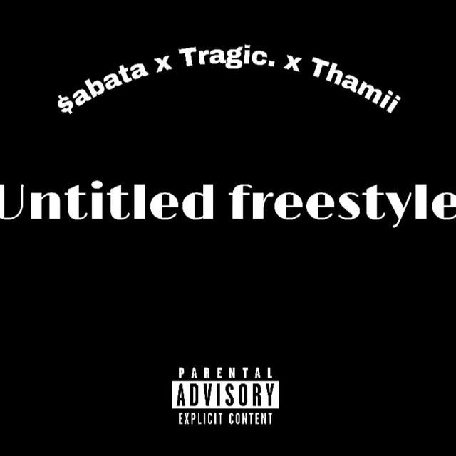Tragic., $ABATA, Thamii – untitled freestyle
