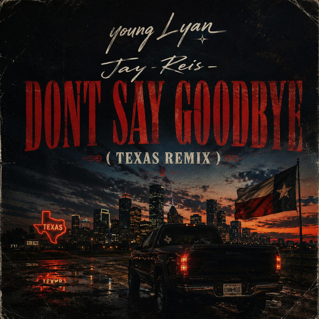 Dont Say Goodbye (TEXAS REMIX)