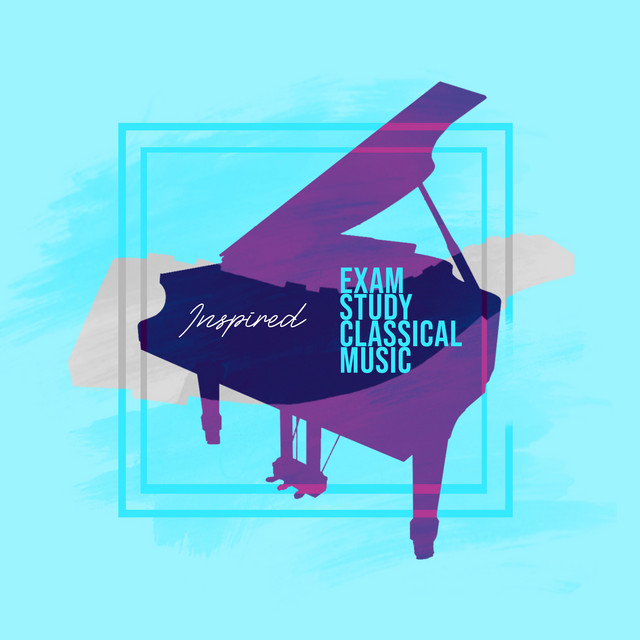 Inspired - Album by Exam Study Classical Music | Spotify