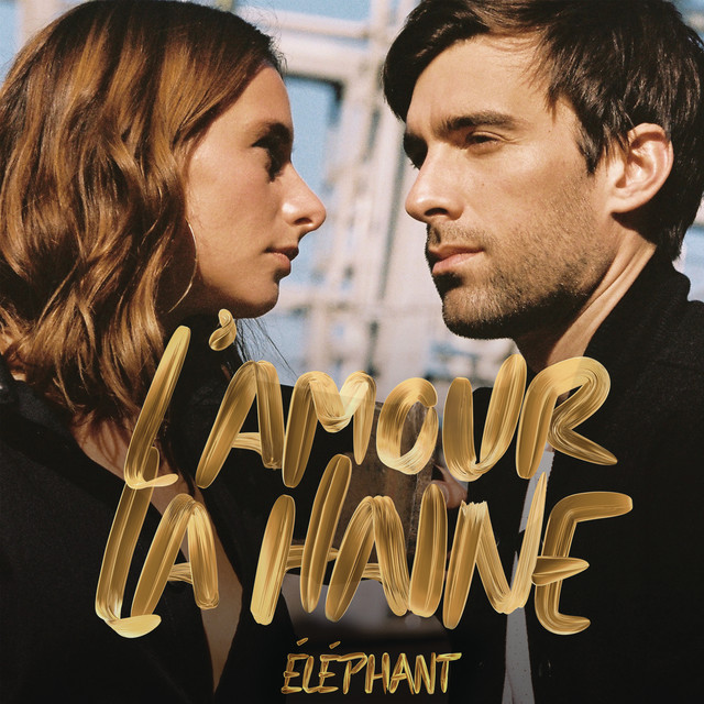 L Amour La Haine Single By Elephant Spotify