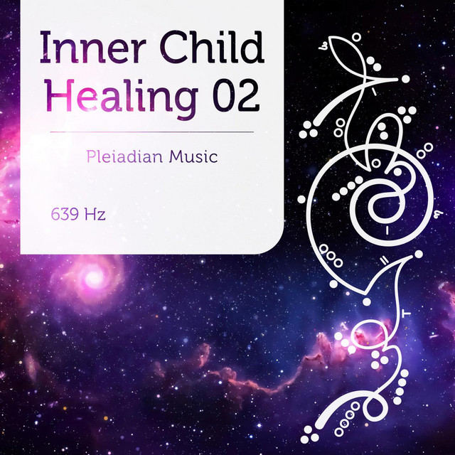 Pleiadian Music – Inner Child Healing 02 639 Hz
