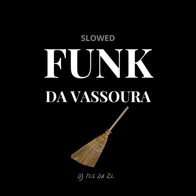 Funk da Vassoura (Slowed) - Slowed