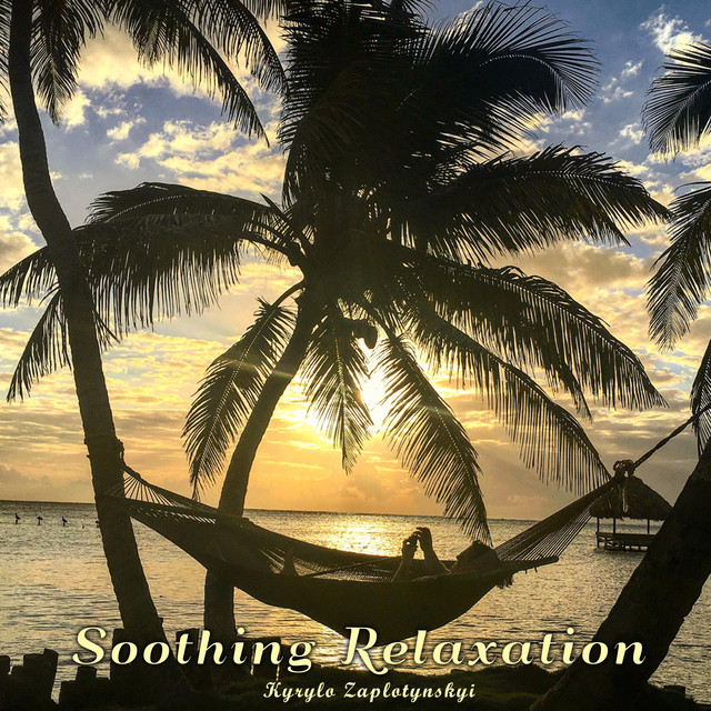 Cover art: Soothing Relaxation — Kyrylo Zaplotynskyi