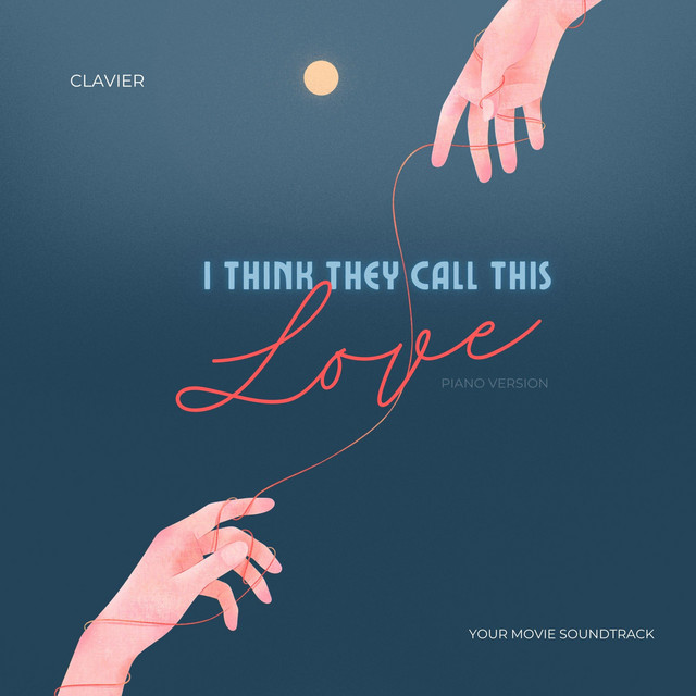 Обкладинка: i think they call this love (piano version) — your movie soundtrack