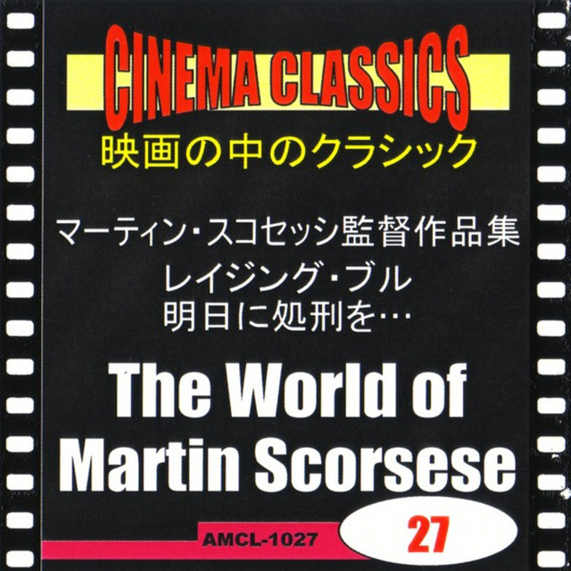 Cinema Classics World Of Martin Scorsese Raging Bul The Age Of Innocence Compilation By Various Artists Spotify