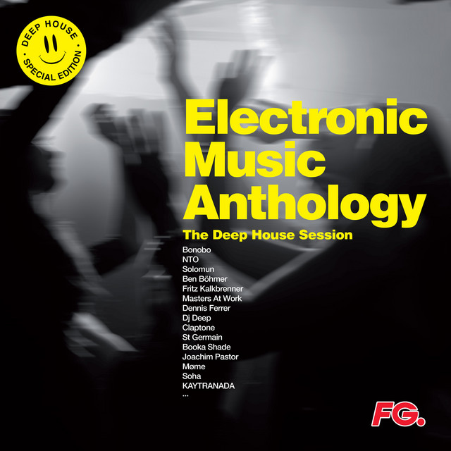 Electronic Music Anthology The Deep House Session : The Best Deep House Tracks Selection With Bonobo, NTO, Kaytranada, Solomun, Ben Böhmer, Fritz Kalkbrenner, Masters At Work, Dennis Ferrer, DJ Deep, Claptone, St Germain, Booka Shade, Joachim Pastor...