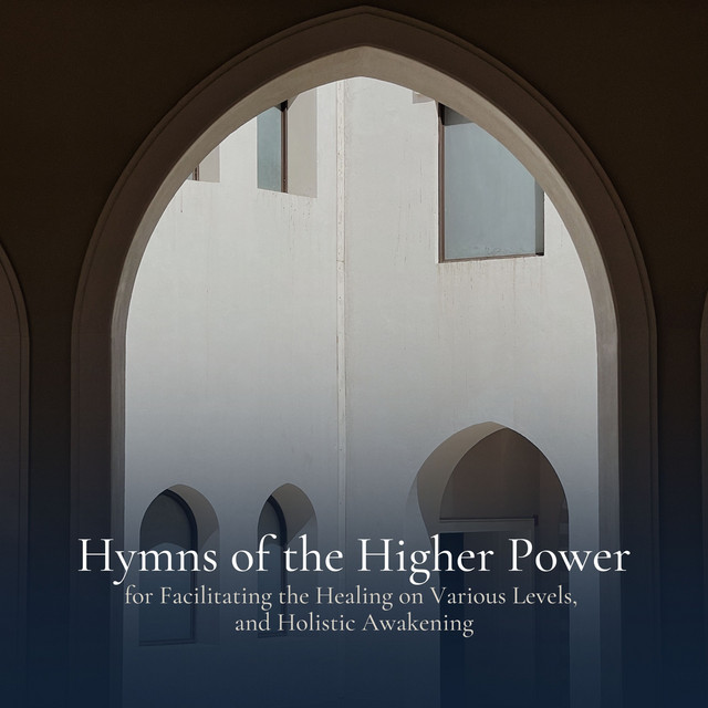 * Hymns of the Higher Power for Facilitating the Healing on Various Levels, and Holistic Awakening * cover art