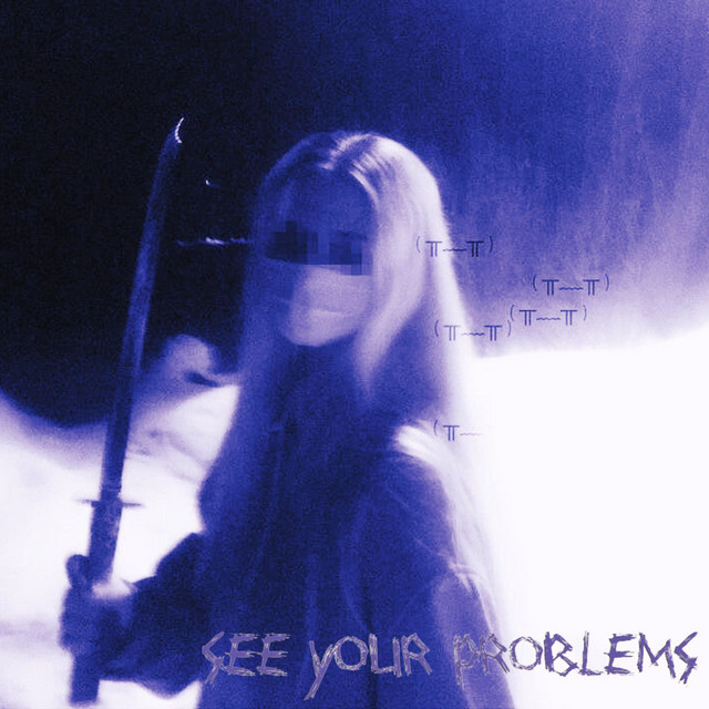 Cover art: See Your Problems — sqwenday