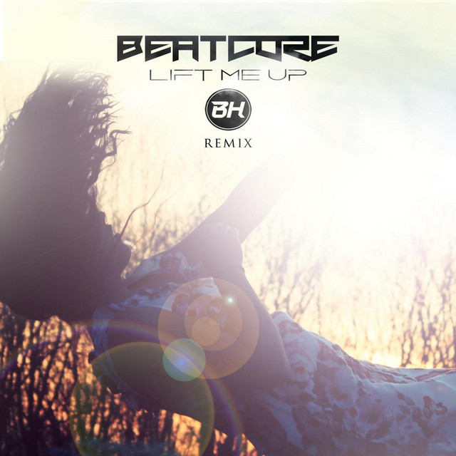 Lift Me Up (BH Remix)