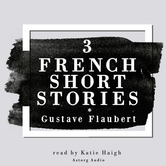 3 French Short Stories by Gustave Flaubert cover art