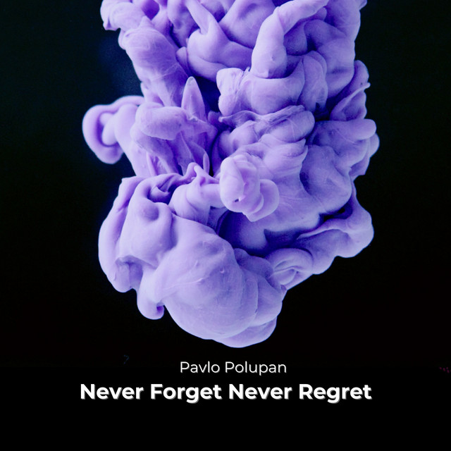 Обкладинка: Never Forget Never Regret — Pavlo Polupan