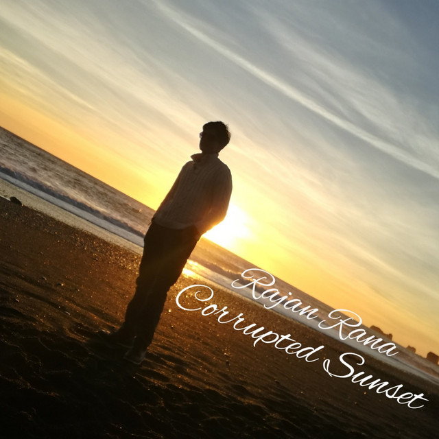 Corrupted Sunset - EP by Rajan Rana | Spotify
