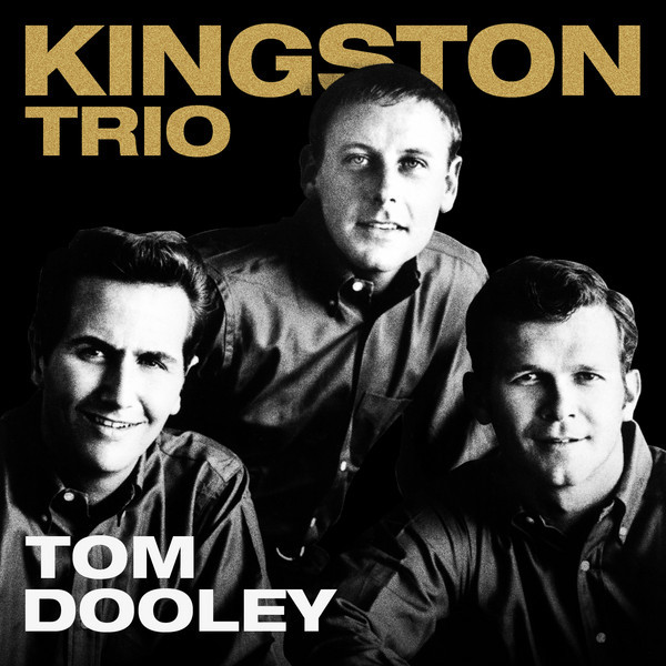 Tom Dooley Compilation By The Kingston Trio Spotify