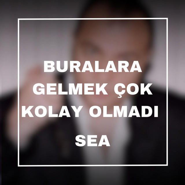Buralara gelmek çok kolay olmadı