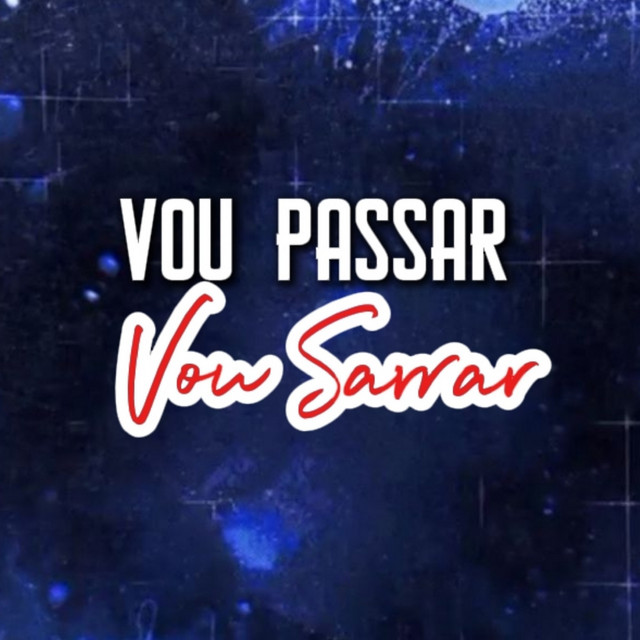 Vou Passar Vou Sarrar