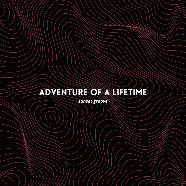 Adventure Of A Lifetime