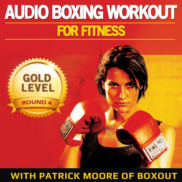 Audio Boxing Workout for Fitness: Gold Level, Round 4