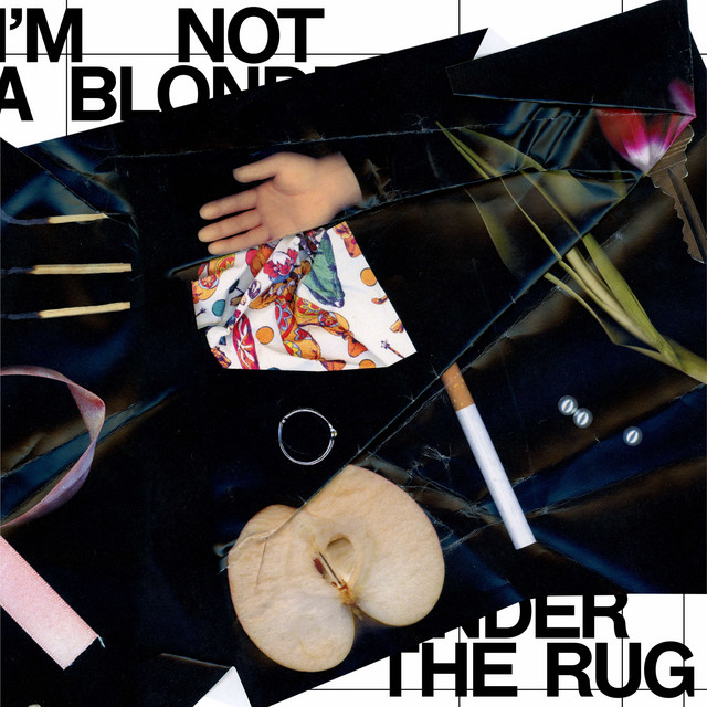 Under the Rug - Album by I'm Not a Blonde | Spotify