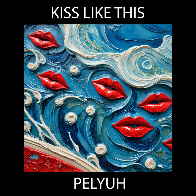 Обкладинка: Kiss Like This — PELYUH